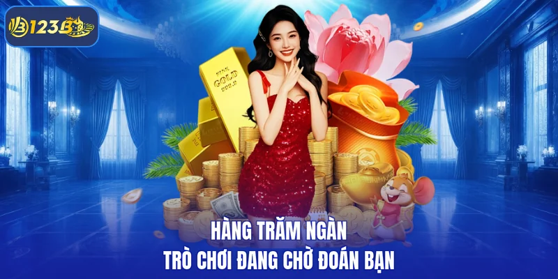 Hàng trăm ngàn trò chơi đang chờ đoán bạn