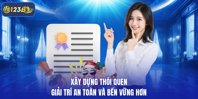 Xây dựng thói quen giải trí an toàn và bền vững hơn